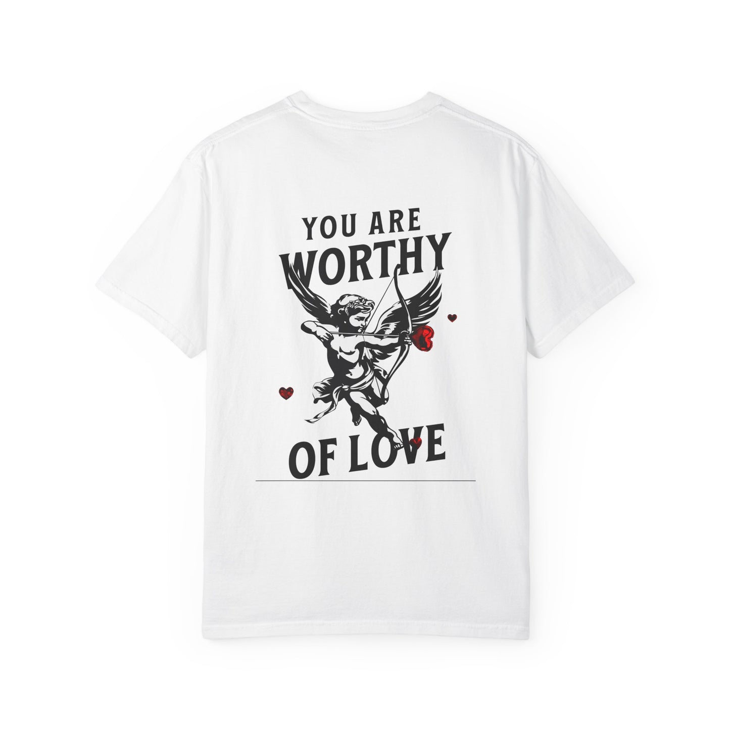 Worthy of love Tshirt